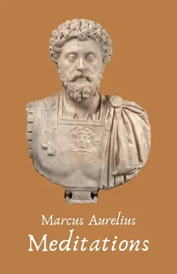 Meditácie cisára Marka Aurélia Antonína - The Meditations of the Emperor Marcus Aurelius Antoninus