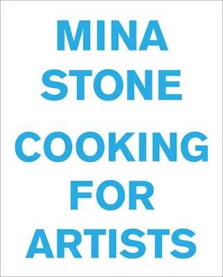 Mina Mina: Varenie pre umelcov - Mina Stone: Cooking for Artists