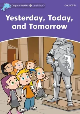 Dolphin Readers: Level 4: 625-Word Vocabulary Yesterday, Today and Tomorrow