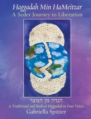Hagada Min HaMeitzar - Sederová cesta k oslobodeniu: Tradičná a radikálna hagada v štyroch hlasoch - Haggadah Min HaMeitzar - A Seder Journey to Liberation: A Traditional and Radical Haggadah in Four Voices