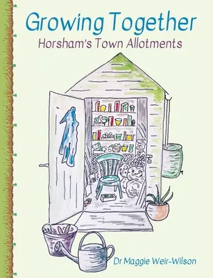 Spoločné pestovanie - mestské pozemky v Horshame - Growing Together - Horsham's Town Allotments