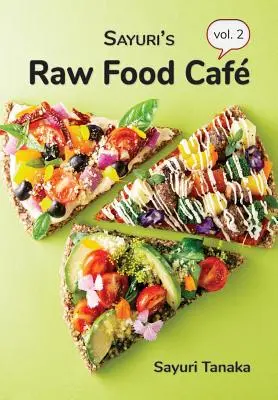 Sayuriho kaviareň surovej stravy Vol. 2 - Sayuri's Raw Food Caf Vol. 2