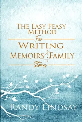 Jednoduchá metóda písania memoárov a rodinných príbehov - The Easy-Peasy Method for Writing Memoirs and Family Stories