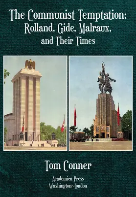 Komunistické pokušenie: Rolland, Gide, Malraux a ich doba - The Communist Temptation: Rolland, Gide, Malraux, and Their Times