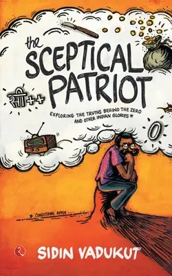Skeptický patriot: Skúmanie pravdy za nulou a inými slávami - The Sceptical Patriot: Exploring The Truths Behind The Zero And Other Glories