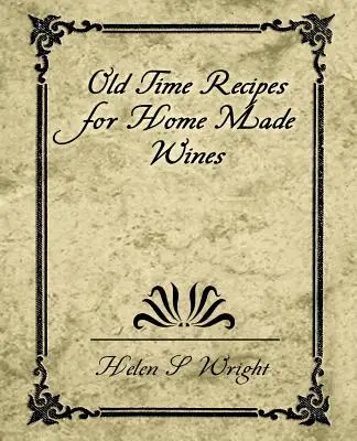 Staré recepty na domáce vína - Old Time Recipes for Home Made Wines