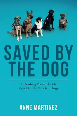 Zachránený psom: Uvoľnenie potenciálu so služobnými psami v psychiatrii - Saved by the Dog: Unleashing Potential with Psychiatric Service Dogs