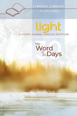 Svetlo - Moje slovo za 30 dní: Vedený denník cez Písmo sväté - 30 dní v týždni - Light - My Word in 30 Days: A Guided Journal Through Scripture
