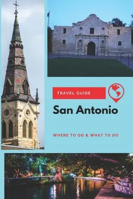 Cestovný sprievodca San Antonio: Kam ísť a čo robiť - San Antonio Travel Guide: Where to Go & What to Do