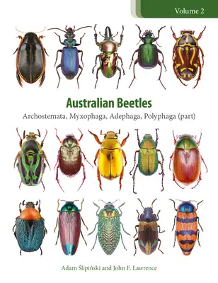 Austrálske chrobáky: Archostemata, Myxophaga, Adephaga, Polyphaga (Part) - Australian Beetles: Archostemata, Myxophaga, Adephaga, Polyphaga (Part)