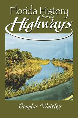 História Floridy z diaľnic - Florida History from the Highways