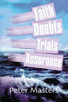 Viera, pochybnosti, skúšky a istota - Faith, Doubts, Trials & Assurance