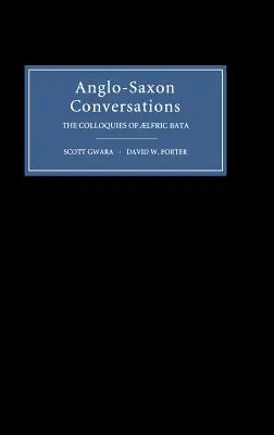Anglosaské rozhovory: Hovory Aelfrica Baťu - Anglo-Saxon Conversations: The Colloquies of Aelfric Bata