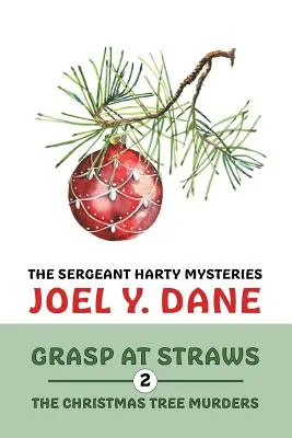 Záhady seržanta Hartyho, 2. zväzok: Chytanie sa slamky / Vraždy pri vianočnom stromčeku - The Sergeant Harty Mysteries, Volume 2: Grasp at Straws / The Christmas Tree Murders
