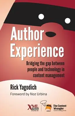 Skúsenosti autora: Preklenutie priepasti medzi ľuďmi a technológiami pri správe obsahu - Author Experience: Bridging the gap between people and technology in content management