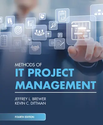 Metódy riadenia projektov, štvrté vydanie - Methods of It Project Management, Fourth Edition