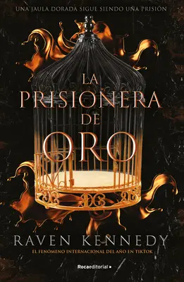 La Prisionera de Oro. Una Jaula Dorada Sigue Siendo Una Prisin / Pozlátený väzeň - La Prisionera de Oro. Una Jaula Dorada Sigue Siendo Una Prisin / Gild. the Plated Prisoner