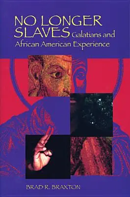 Už nie otroci: Galatským a afroamerická skúsenosť - No Longer Slaves: Galatians and African American Experience