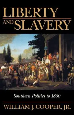Sloboda a otroctvo: Južanská politika do roku 1860 - Liberty and Slavery: Southern Politics to 1860