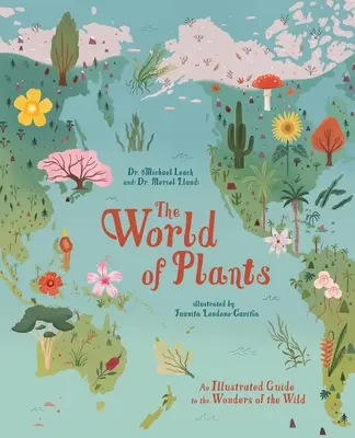 Svet rastlín: Ilustrovaný sprievodca divmi divočiny - The World of Plants: An Illustrated Guide to the Wonders of the Wild