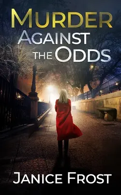 MURDER AGAINST THE ODDS (VRAŽDA PROTI ODDYCHU) úplne strhujúci kriminálny thriller plný zvratov - MURDER AGAINST THE ODDS a totally gripping crime thriller full of twists