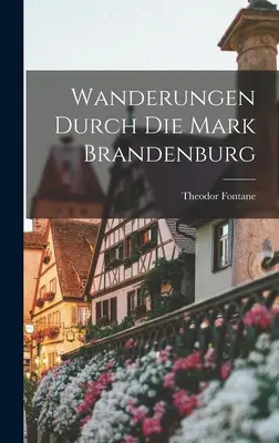 Prechádzky po Brandenburskej marke - Wanderungen durch die Mark Brandenburg