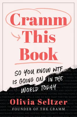 Cramm Táto kniha: Aby ste vedeli, čo sa dnes deje vo svete - Cramm This Book: So You Know Wtf Is Going on in the World Today