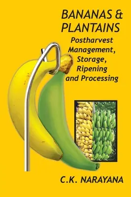 Banány a plantáže: Manažment po zbere úrody, skladovanie, dozrievanie a spracovanie - Bananas and Plantains: Postharvest Management, Storage, Ripening and Processing
