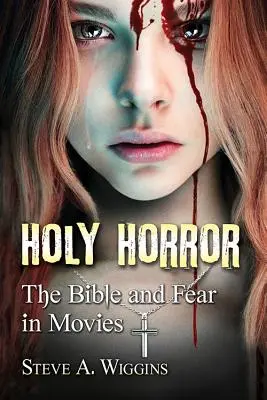 Svätý horor: Biblia a strach vo filmoch - Holy Horror: The Bible and Fear in Movies