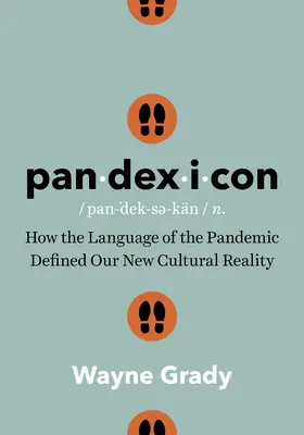 Pandexicon: Ako jazyk pandémie definoval našu novú kultúrnu realitu - Pandexicon: How the Language of the Pandemic Defined Our New Cultural Reality