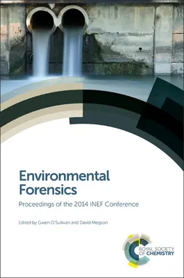 Environmentálna kriminalistika: Zborník z konferencie Inef 2014 - Environmental Forensics: Proceedings of the 2014 Inef Conference