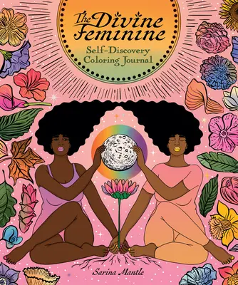Božská žena: Denník na vyfarbovanie na sebapoznávanie - The Divine Feminine: Self-Discovery Coloring Journal