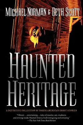 Strašidelné dedičstvo: Definitívna zbierka príbehov o duchoch v Severnej Amerike - Haunted Heritage: A Definitive Collection of North American Ghost Stories