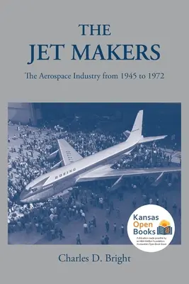 Tvorcovia lietadiel: Letecký priemysel v rokoch 1945 až 1972 - The Jet Makers: The Aerospace Industry from 1945 to 1972