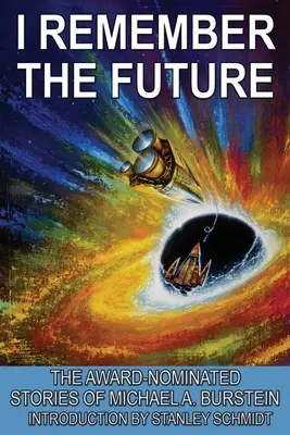 Pamätám si budúcnosť: Bursteina: Na cenu nominované príbehy Michaela A. Bursteina - I Remember the Future: The Award-Nominated Stories of Michael A. Burstein