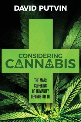 Uvažovanie o konope: Závisí od toho masové utrpenie ľudstva! - Considering Cannabis: The Mass Suffering of Humanity Depends On It!