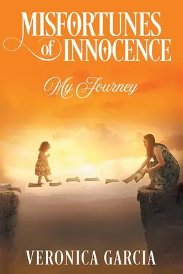 Misfortunes of Innocence: Moja cesta - Misfortunes of Innocence: My Journey