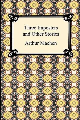 Traja podvodníci a iné príbehy - Three Imposters and Other Stories