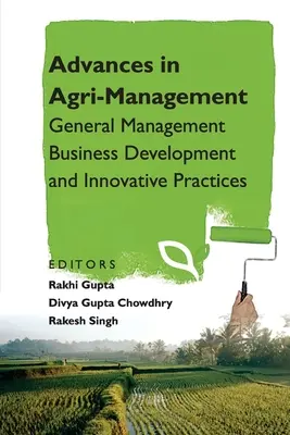 Pokroky v agromanažmente: Všeobecný manažment Rozvoj podnikania a inovatívne postupy - Advances in Agri-Management: General Management Business Development and Innovative Practices