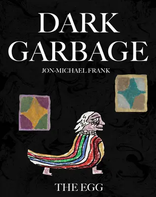 Tmavý odpad a vajce - Dark Garbage & the Egg