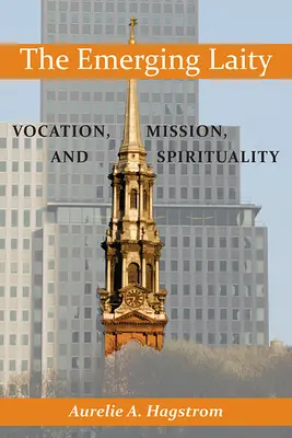 Vznikajúci laici: Povolanie, poslanie a spiritualita - The Emerging Laity: Vocation, Mission, and Spirituality