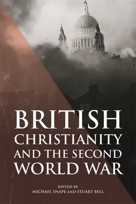 Britské kresťanstvo a druhá svetová vojna - British Christianity and the Second World War