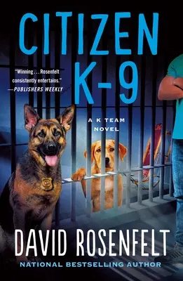 Občan K-9: Román tímu K - Citizen K-9: A K Team Novel
