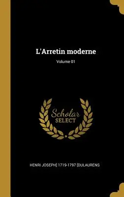 L'Arretin moderne; Volume 01