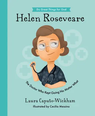 Helen Roseveareová: Doktorka, ktorá pokračovala bez ohľadu na všetko - Helen Roseveare: The Doctor Who Kept Going No Matter What