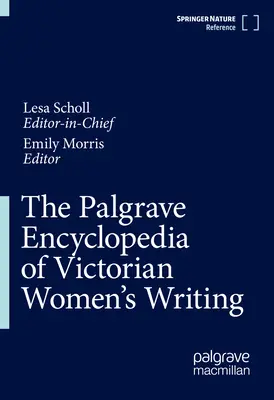 Palgrave Encyclopedia of Victorian Women's Writing (Palgravova encyklopédia viktoriánskej ženskej spisby) - The Palgrave Encyclopedia of Victorian Women's Writing