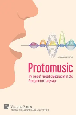 Protomusic: Úloha prozodickej modulácie pri vzniku jazyka - Protomusic: The role of Prosodic Modulation in the Emergence of Language