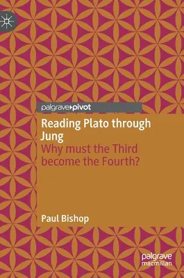 Čítanie Platóna prostredníctvom Junga: Prečo sa tretí musí stať štvrtým? - Reading Plato Through Jung: Why Must the Third Become the Fourth?