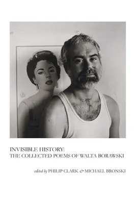 Neviditeľné dejiny: Básne Walty Borawski: zbierka básní - Invisible History: The Collected Poems of Walta Borawski