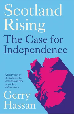 Škótsko povstáva: The Case for Independence - Scotland Rising: The Case for Independence
